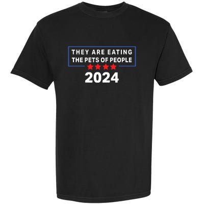 They Are Eating The Pets Of People Funny Political Quote Garment-Dyed Heavyweight T-Shirt