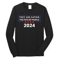 They Are Eating The Pets Of People Funny Political Quote Long Sleeve Shirt