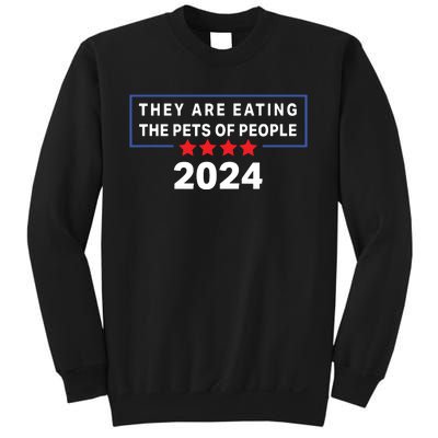 They Are Eating The Pets Of People Funny Political Quote Sweatshirt