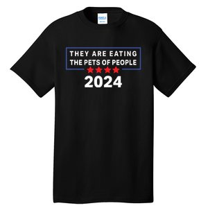 They Are Eating The Pets Of People Funny Political Quote Tall T-Shirt