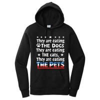 They Are Eating The Dogs The Cats The Pets Funny Trump Women's Pullover Hoodie