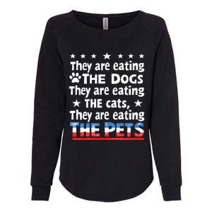 They Are Eating The Dogs The Cats The Pets Funny Trump Womens California Wash Sweatshirt