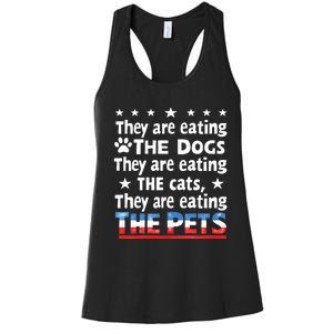 They Are Eating The Dogs The Cats The Pets Funny Trump Women's Racerback Tank