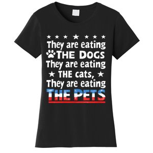 They Are Eating The Dogs The Cats The Pets Funny Trump Women's T-Shirt