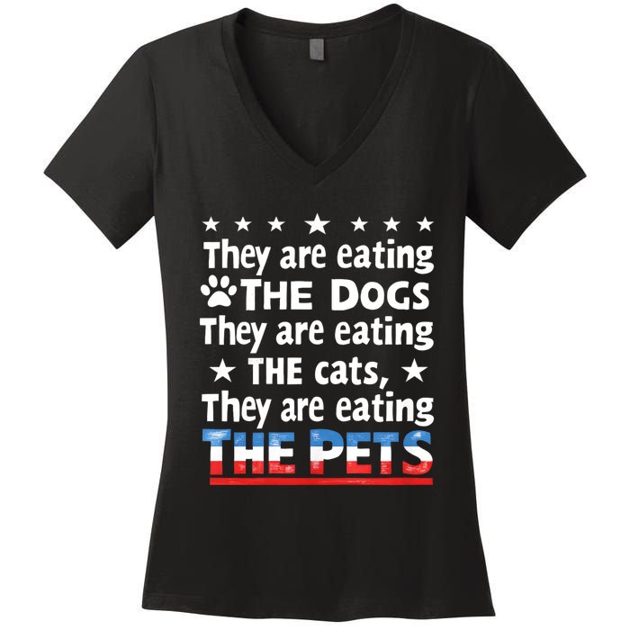 They Are Eating The Dogs The Cats The Pets Funny Trump Women's V-Neck T-Shirt