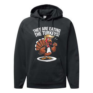 They Are Eating The Turkeys Funny Thanksgiving Turkey Trump Performance Fleece Hoodie