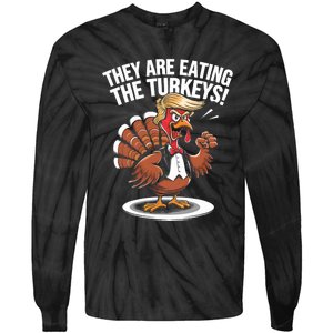 They Are Eating The Turkeys Funny Thanksgiving Turkey Trump Tie-Dye Long Sleeve Shirt