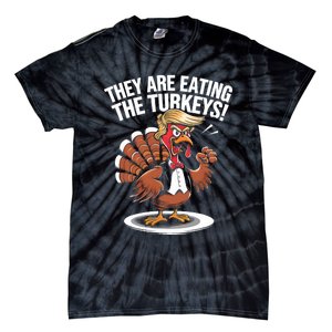 They Are Eating The Turkeys Funny Thanksgiving Turkey Trump Tie-Dye T-Shirt