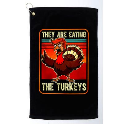 They Are Eating The Turkeys Funny Donald Trump Thanksgiving Golf Towel