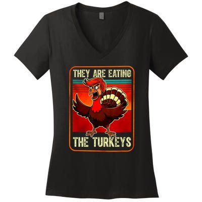 They Are Eating The Turkeys Funny Donald Trump Thanksgiving Women's V-Neck T-Shirt