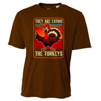 They Are Eating The Turkeys Funny Donald Trump Thanksgiving Cooling Performance Crew T-Shirt