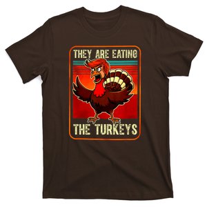 They Are Eating The Turkeys Funny Donald Trump Thanksgiving T-Shirt