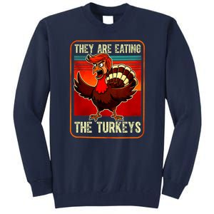 They Are Eating The Turkeys Funny Donald Trump Thanksgiving Tall Sweatshirt