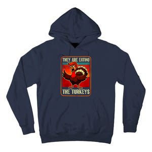 They Are Eating The Turkeys Funny Donald Trump Thanksgiving Tall Hoodie