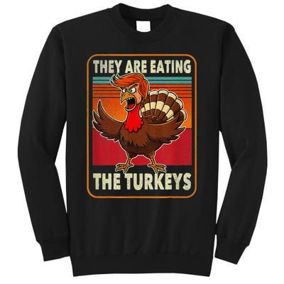 They Are Eating The Turkeys Thanksgiving Humor Sweatshirt