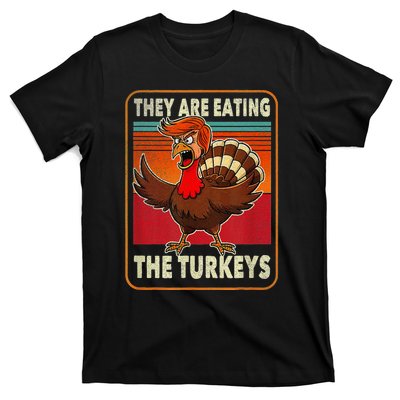 They Are Eating The Turkeys Thanksgiving Humor T-Shirt