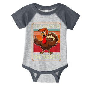 They Are Eating The Turkeys Thanksgiving Humor Infant Baby Jersey Bodysuit