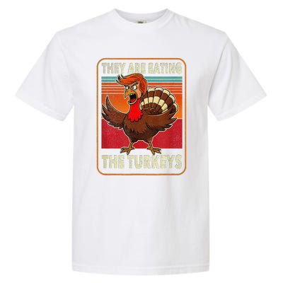 They Are Eating The Turkeys Thanksgiving Humor Garment-Dyed Heavyweight T-Shirt