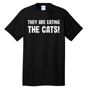 They Are Eating The Cats! Trump Harris Debate 2024 Tall T-Shirt