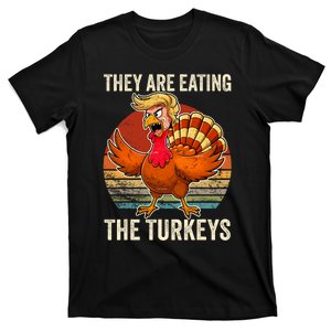 They Are Eating The Turkeys Thanksgiving Funny Turkeys T-Shirt