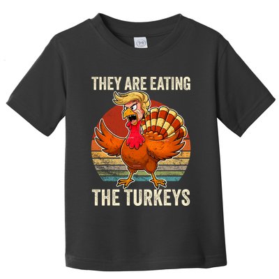 They Are Eating The Turkeys Thanksgiving Funny Turkeys Toddler T-Shirt