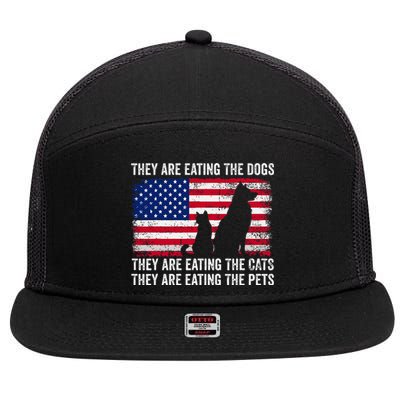 They Are Eating The Dogs The Cats The Pets 7 Panel Mesh Trucker Snapback Hat