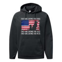 They Are Eating The Dogs The Cats The Pets Performance Fleece Hoodie