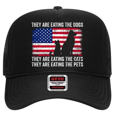 They Are Eating The Dogs The Cats The Pets High Crown Mesh Back Trucker Hat