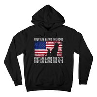 They Are Eating The Dogs The Cats The Pets Hoodie