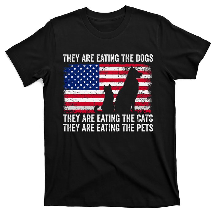 They Are Eating The Dogs The Cats The Pets T-Shirt