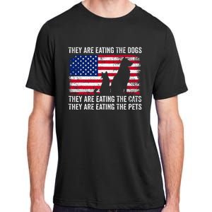 They Are Eating The Dogs The Cats The Pets Adult ChromaSoft Performance T-Shirt