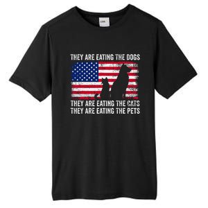 They Are Eating The Dogs The Cats The Pets Tall Fusion ChromaSoft Performance T-Shirt