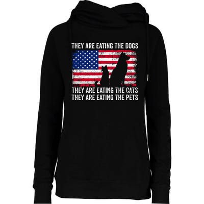 They Are Eating The Dogs The Cats The Pets Womens Funnel Neck Pullover Hood