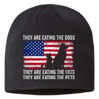 They Are Eating The Dogs The Cats The Pets Sustainable Beanie