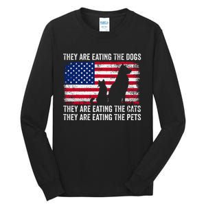 They Are Eating The Dogs The Cats The Pets Tall Long Sleeve T-Shirt