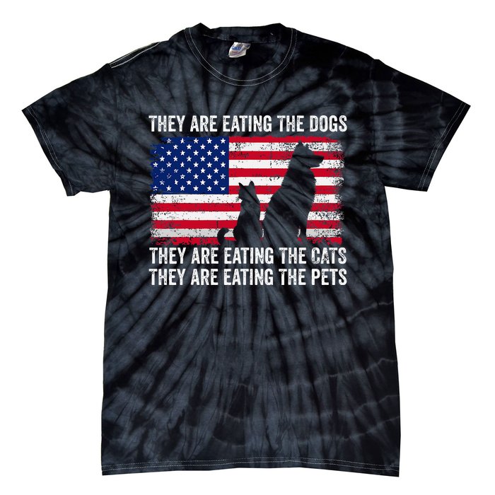 They Are Eating The Dogs The Cats The Pets Tie-Dye T-Shirt