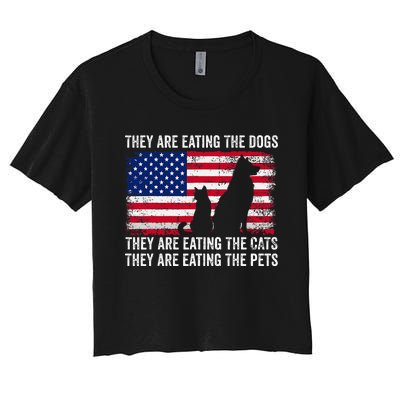 They Are Eating The Dogs The Cats The Pets Women's Crop Top Tee