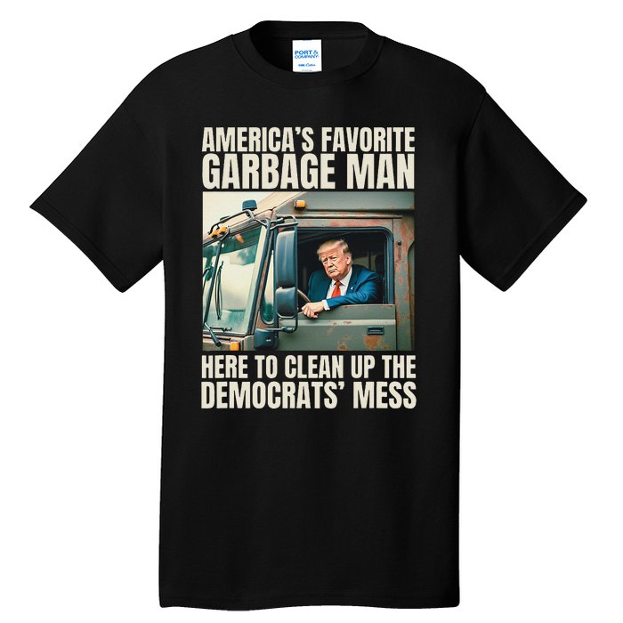 Trump AmericaS Favorite Garbage Man Trump In Trash Truck Gift Tall T-Shirt