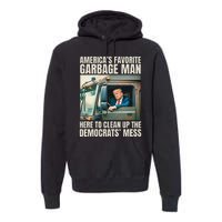 Trump AmericaS Favorite Garbage Man Trump In Trash Truck Gift Premium Hoodie