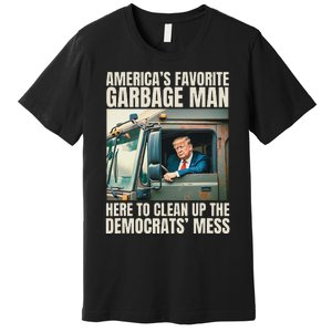 Trump AmericaS Favorite Garbage Man Trump In Trash Truck Gift Premium T-Shirt