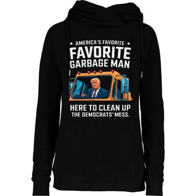 Trump AmericaS Favorite Garbage Man Trump In Trash Truck Gift Womens Funnel Neck Pullover Hood