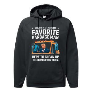 Trump AmericaS Favorite Garbage Man Trump In Trash Truck Performance Fleece Hoodie