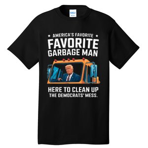 Trump AmericaS Favorite Garbage Man Trump In Trash Truck Tall T-Shirt