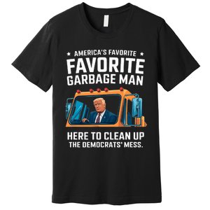 Trump AmericaS Favorite Garbage Man Trump In Trash Truck Premium T-Shirt