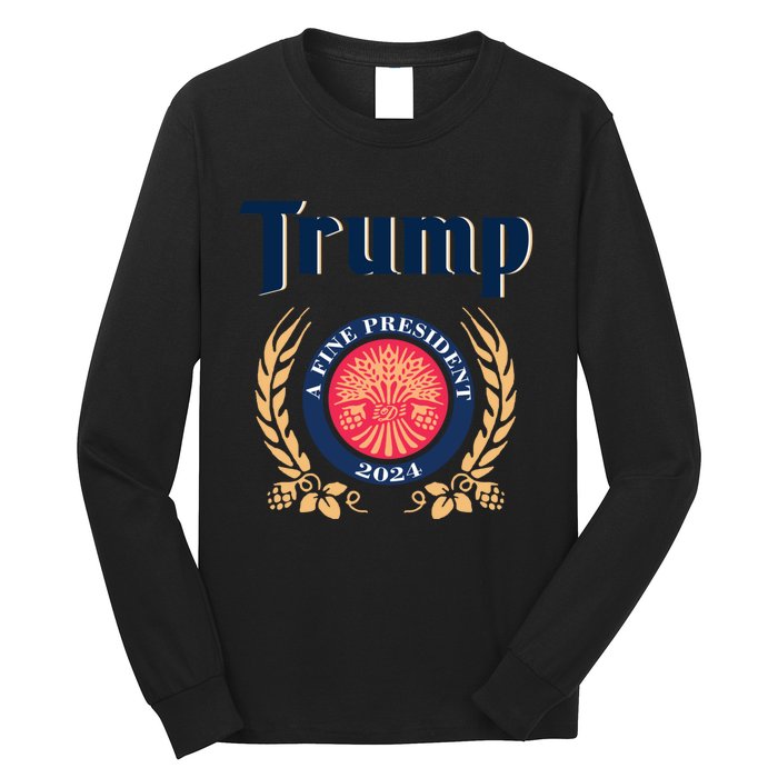 Trump A Fine President 2024 Long Sleeve Shirt