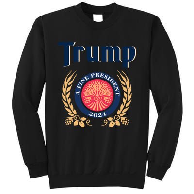 Trump A Fine President 2024 Sweatshirt