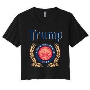 Trump A Fine President 2024 Women's Crop Top Tee