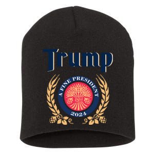 Trump A Fine President 2024 Short Acrylic Beanie