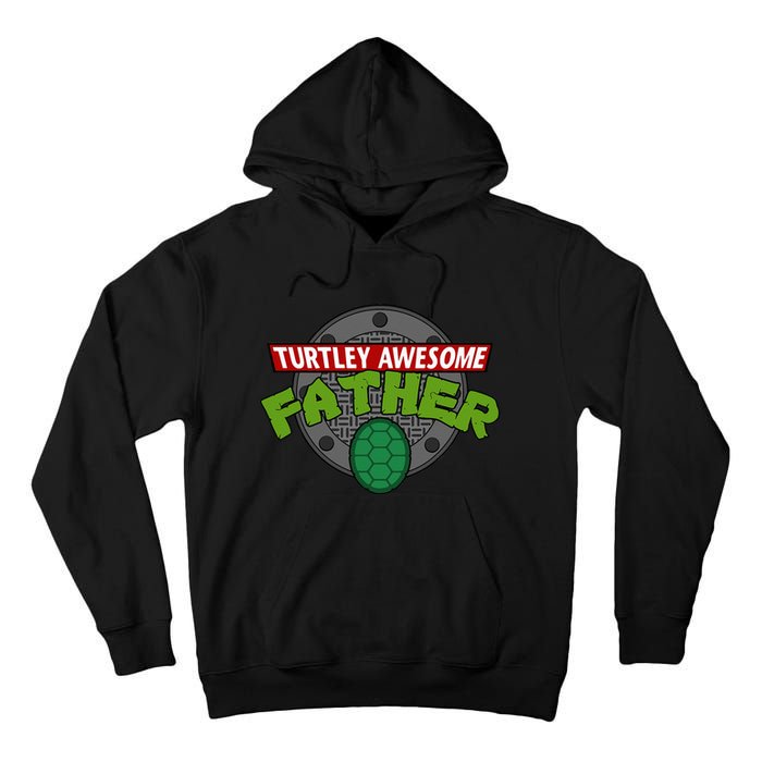 Turtley Awesome Father Awesome Fathers Day Tall Hoodie