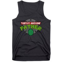 Turtley Awesome Father Awesome Fathers Day Tank Top